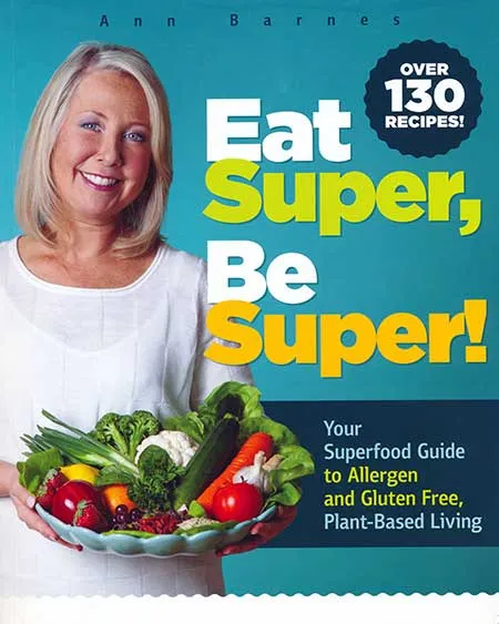 Best Selling Author – “Eat Super, Be Super” &amp; “Be a Better Being”